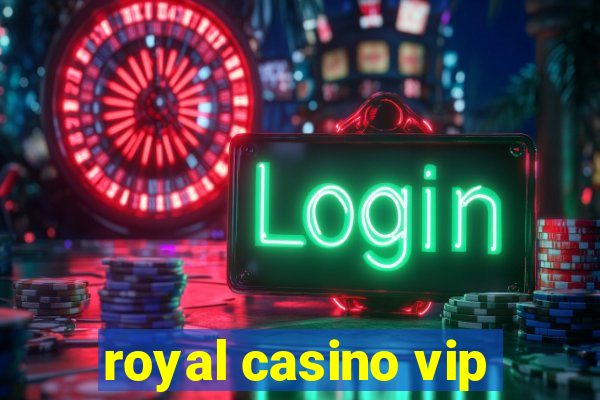 royal casino vip